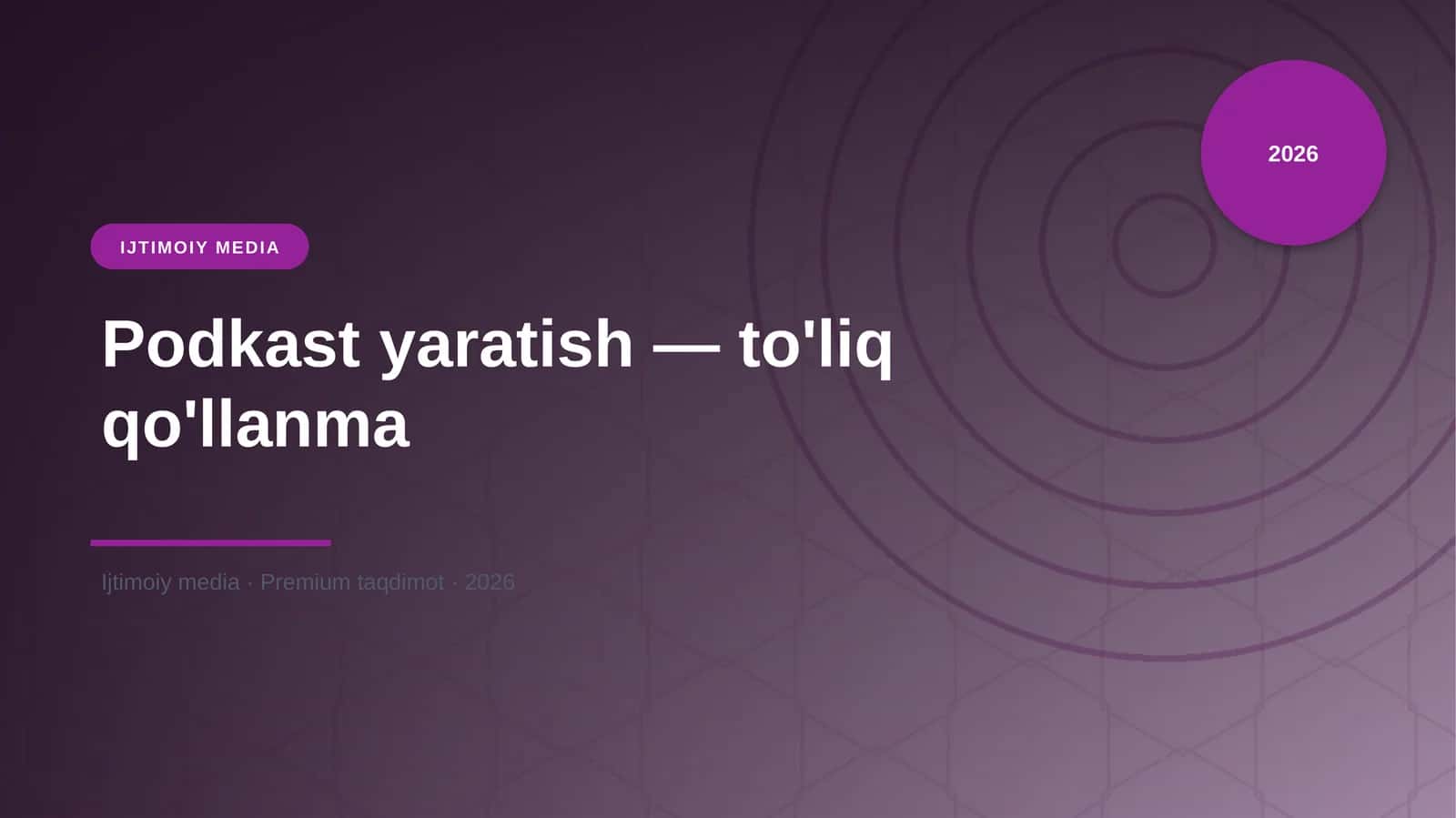 Podkast yaratish — to'liq qo'llanma 1