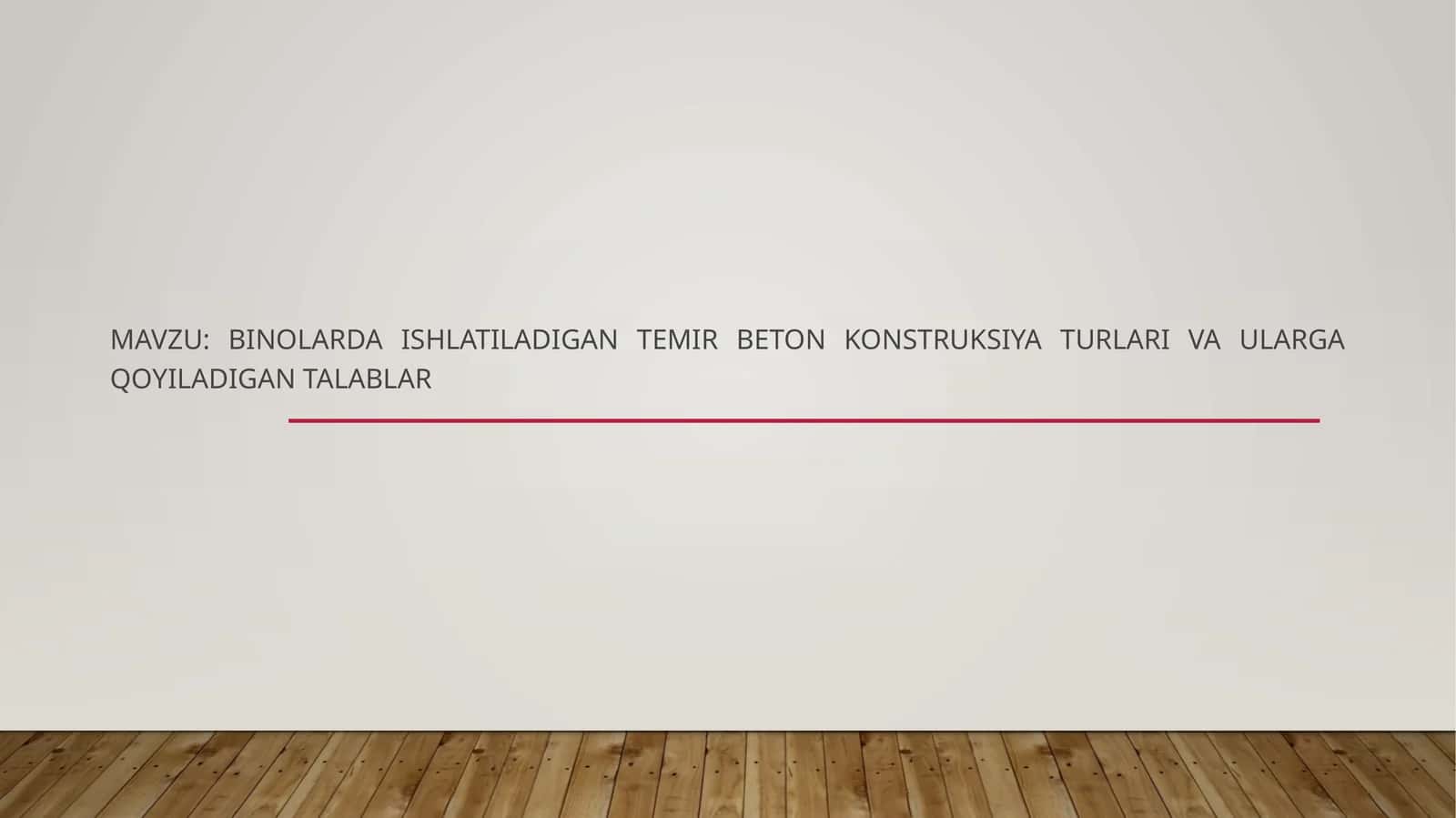 Binolarda ishlatiladigan temir-beton konstruksiyalarning turlari va ularga qo‘yiladigan talablar mavzusida taqdimot 1