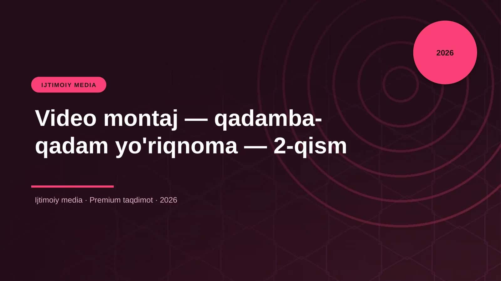 Video montaj — qadamba-qadam yo'riqnoma — 2-qism 1