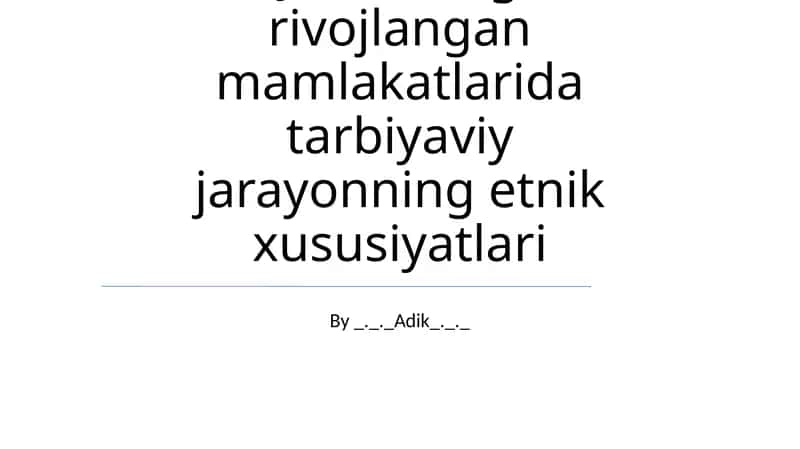 Jahonning rivojlangan mamlakatlarida tarbiyaviy jarayonning etnik xususiyatlari 1