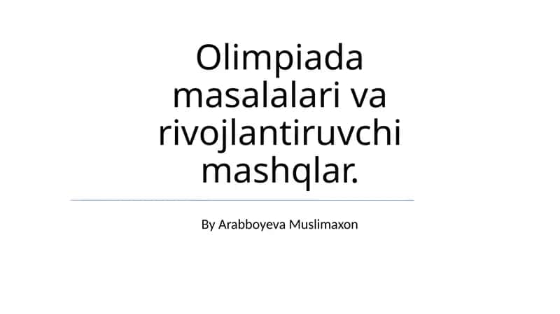 Olimpiada masalalari va rivojlantiruvchi mashqlar 1