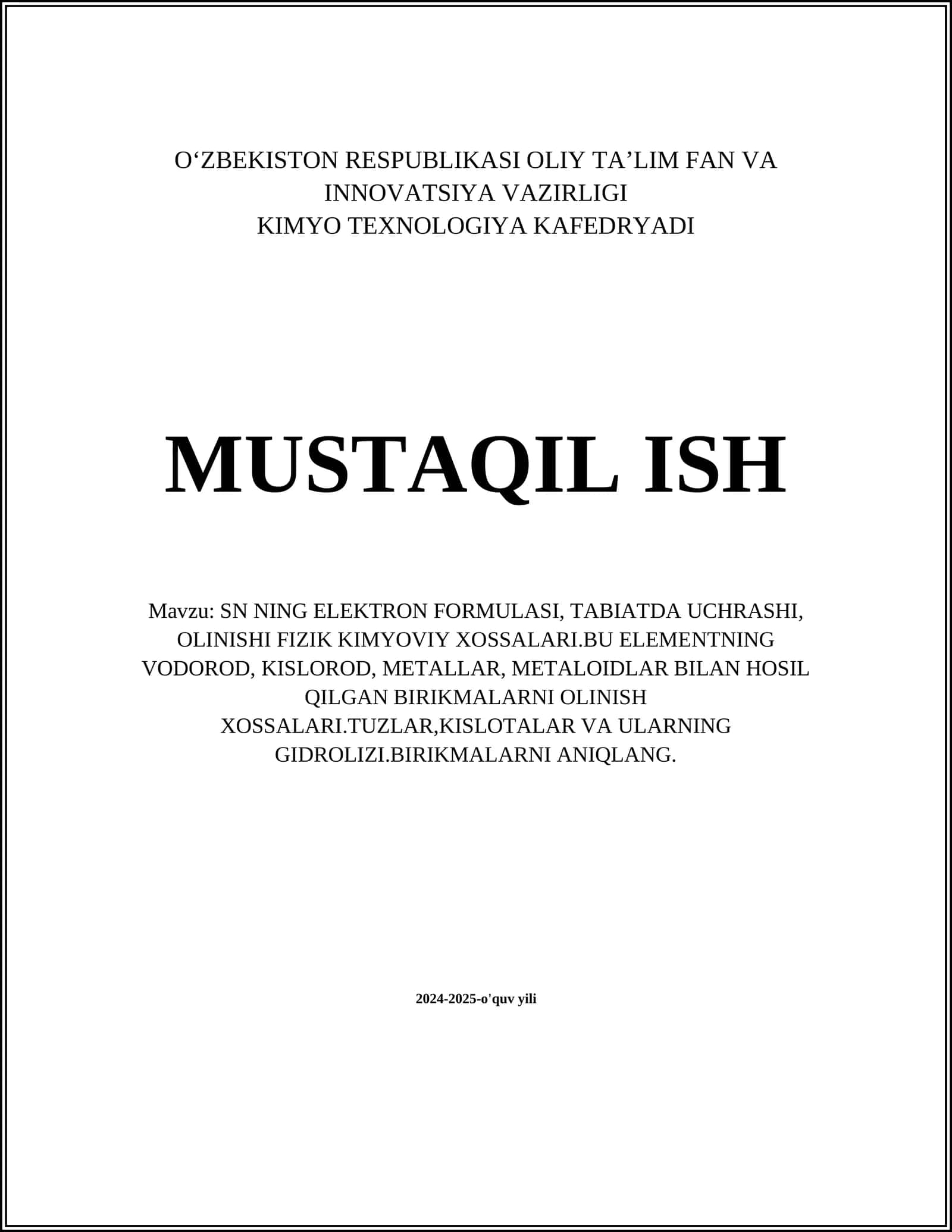 SN NING ELEKTRON FORMULASI, TABIATDA UCHRASHI, OLINISHI FIZIK KIMYOVIY XOSSALARI.BU ELEMENTNING VODOROD, KISLOROD, METALLAR, METALOIDLAR BILAN HOSIL QILGAN BIRIKMALARNI OLINISH XOSSALARI.TUZLAR,KISLOTALAR VA ULARNING GIDROLIZI.BIRIKMALARNI ANIQLANG 1