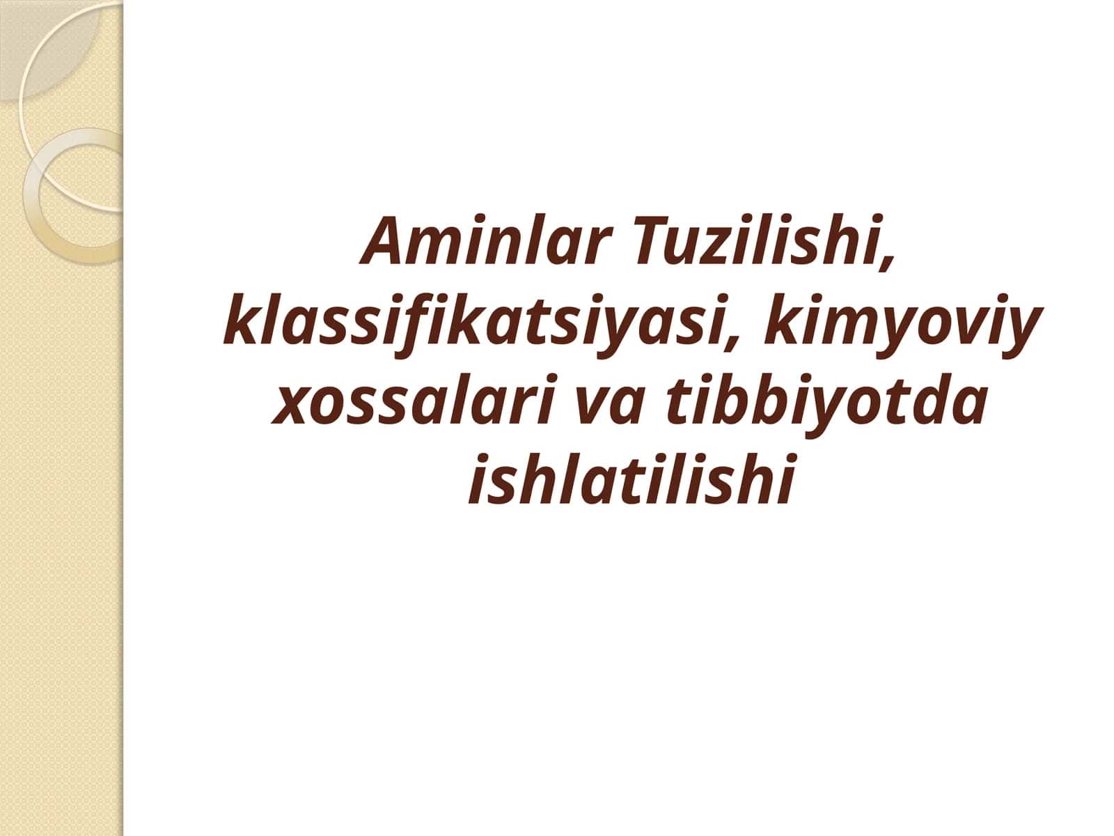 AminlarTuzilishi, klassifikatsiyasi, kimyoviy xossalari va tibbiyotda ishlatilishi 1