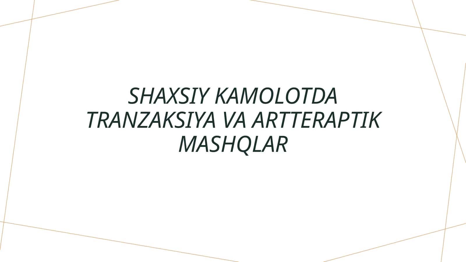 Shaxsiy kamolotda tranzaksiya va artteraptik mashqlar 1