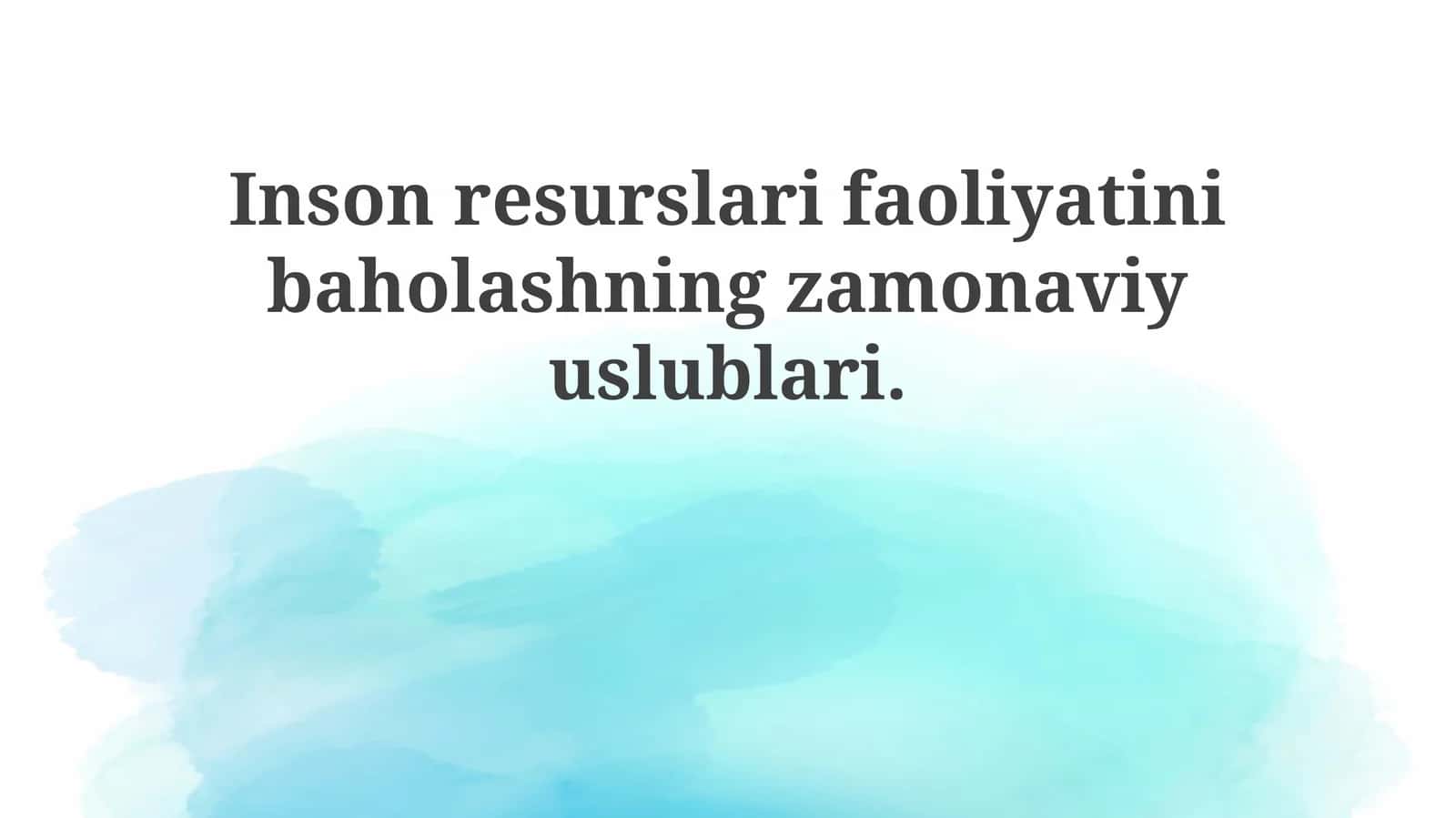 Inson resurslari faoliyatini baholashning zamonaviy uslublari 1