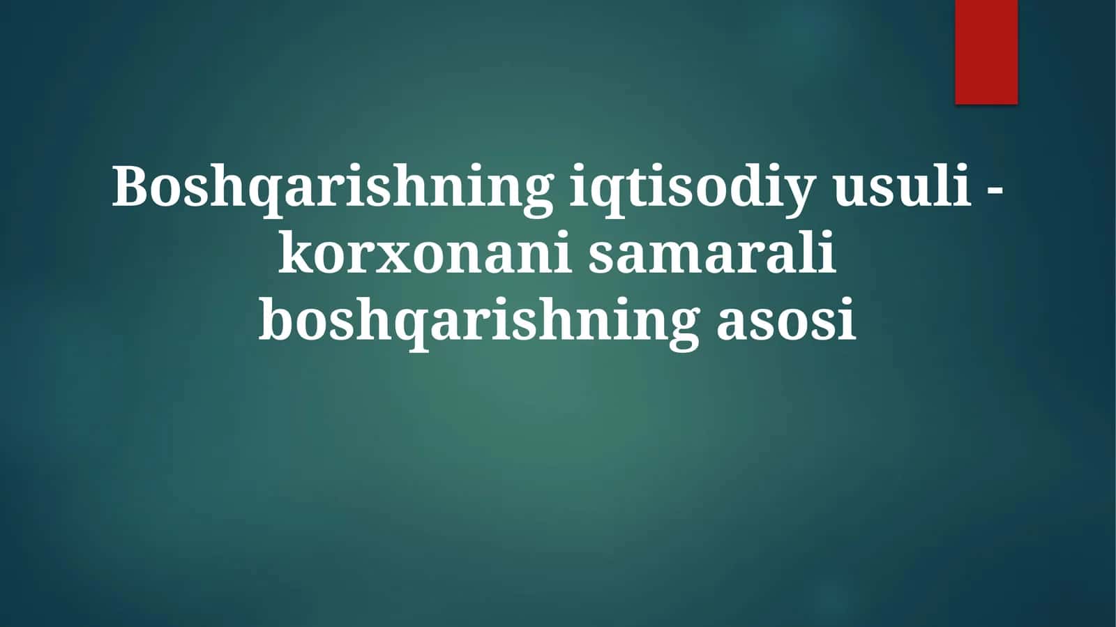 Boshqarishning iqtisodiy usuli - korxona samarali boshqarishning asosi 1