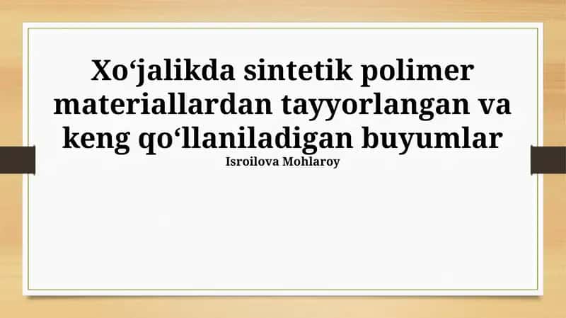 Sintetik Polimer Materiallardan Tayyorlangan Uy-ro'zg'or Buyumlari 1