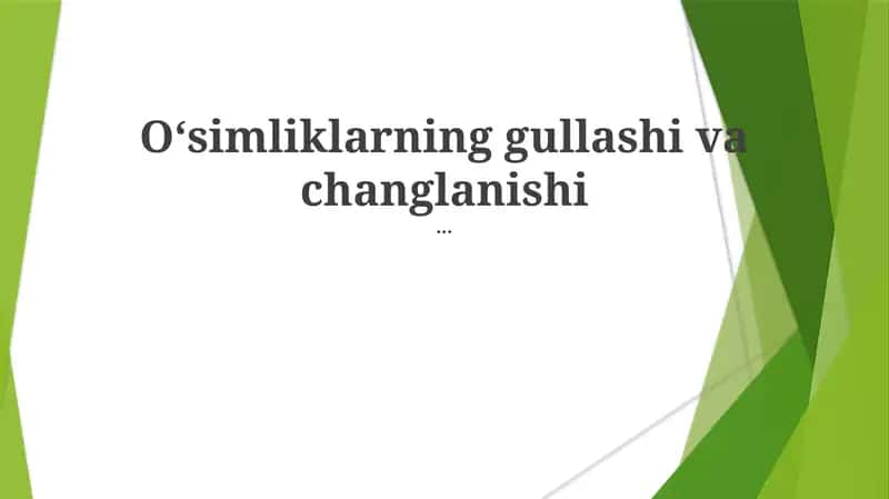 Oʻsimliklarning gullashi va changlanishi 1