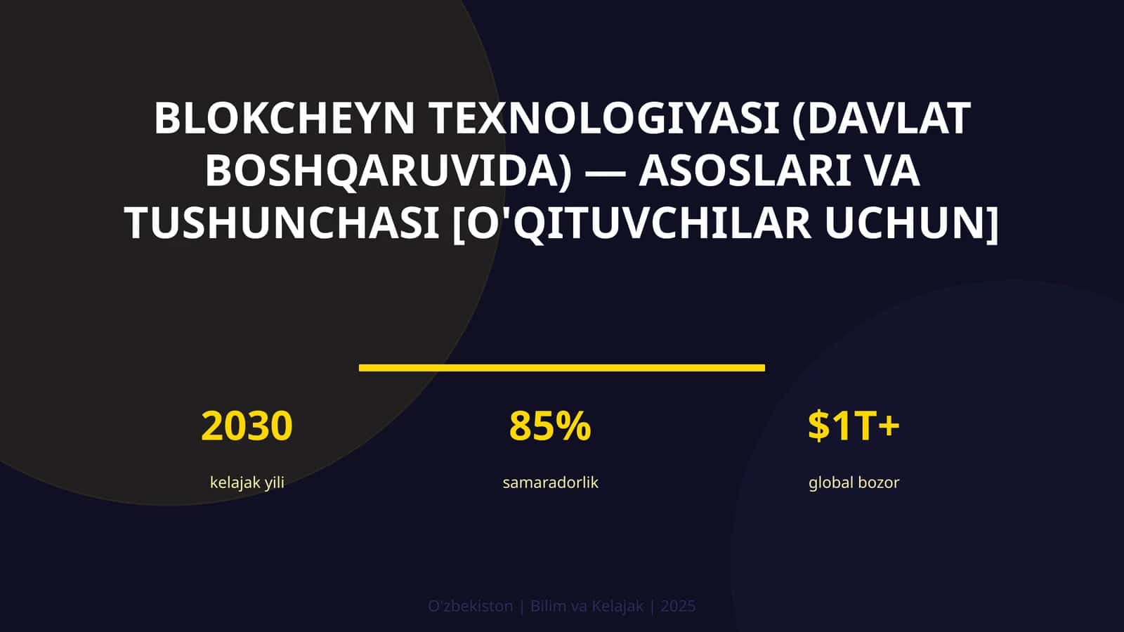 BLOKCHEYN TEXNOLOGIYASI (DAVLAT BOSHQARUVIDA) — ASOSLARI VA TUSHUNCHASI [O'QITUVCHILAR UCHUN] 1