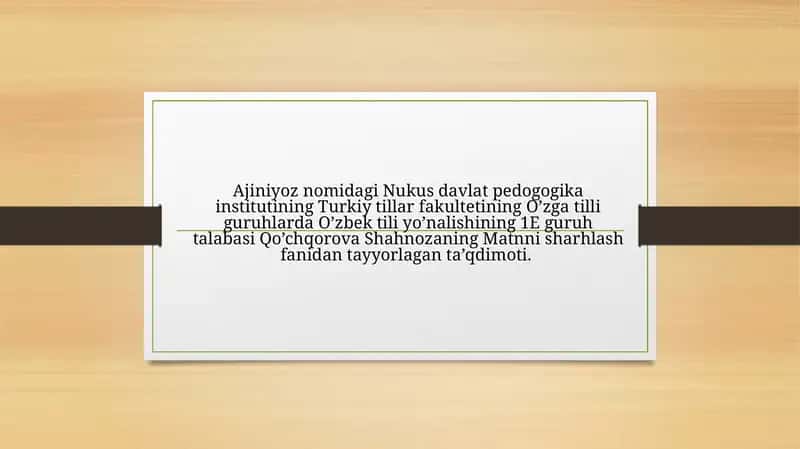 Matnni sharhlash fanidan tayyorlagan ta’qdimoti 1