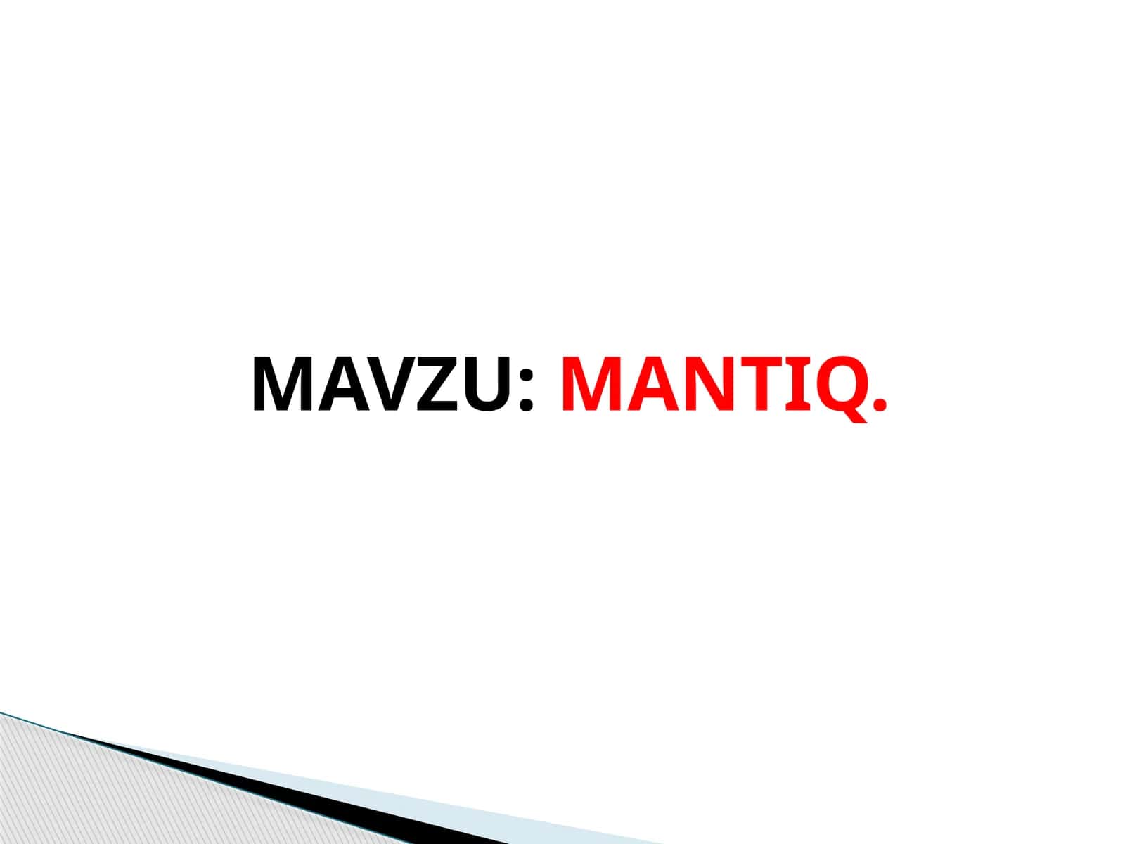 Mantiqning mohiyati va tafakkur qonunlari 1
