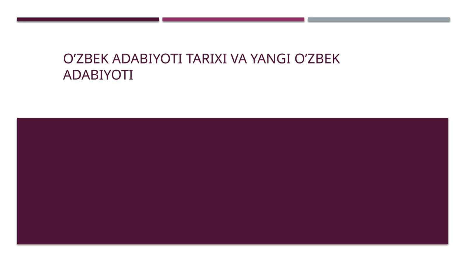 O’zbek adabiyoti tarixi va yangi o’zbek adabiyoti 1