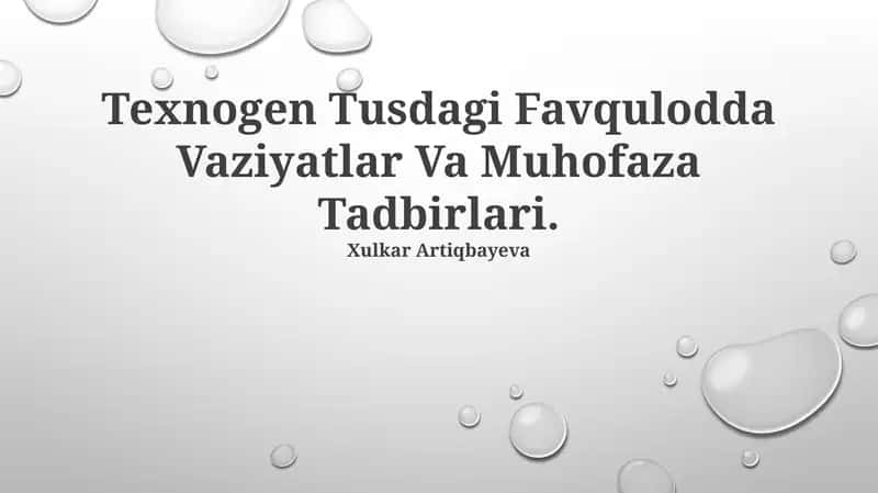 Texnogen Tusdagi Favqulodda Vaziyatlar Va Muhofaza Tadbirlari 1