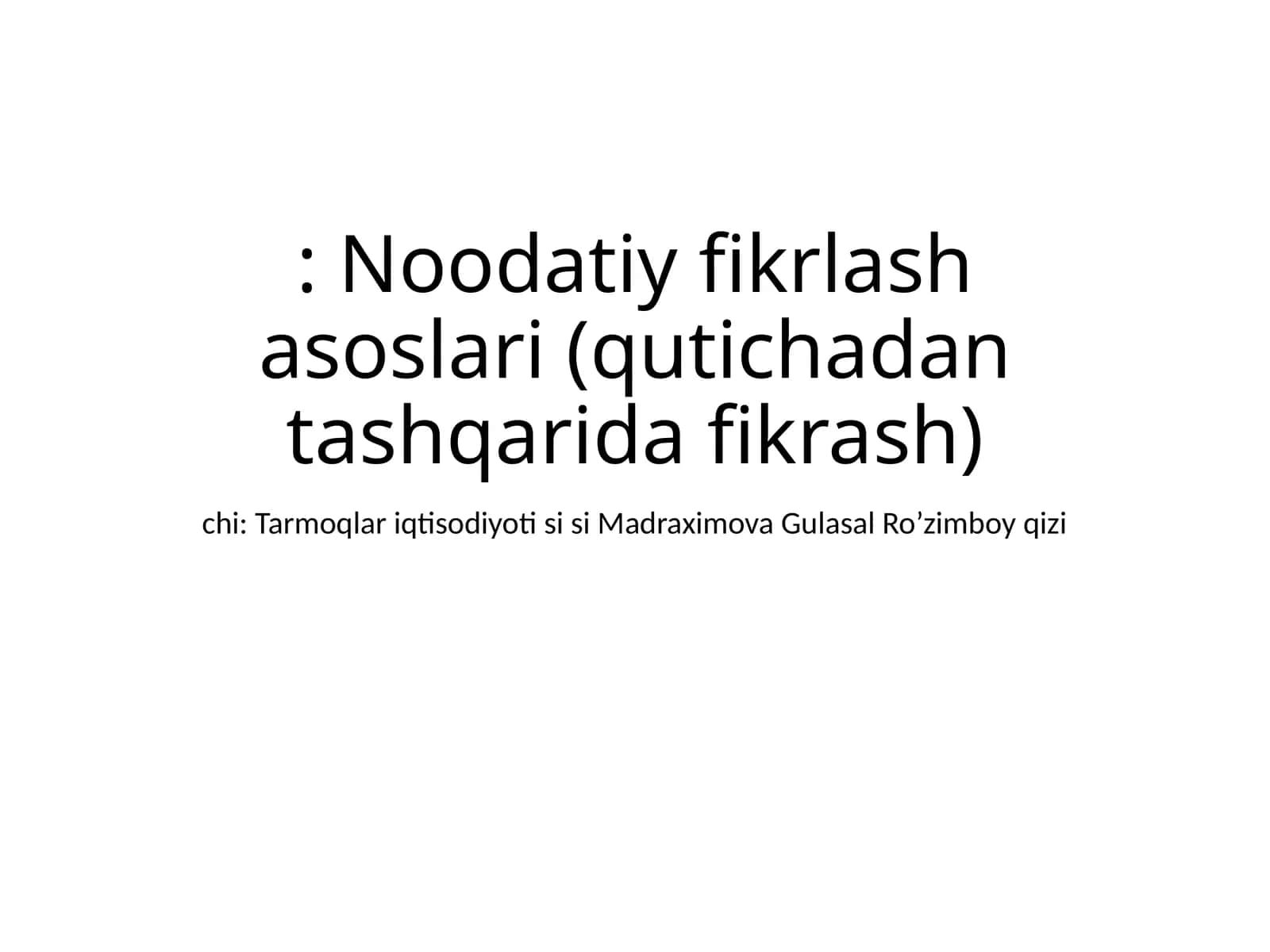 Noodatiy fikrlash asoslari (qutichadan tashqarida fikrash) 1