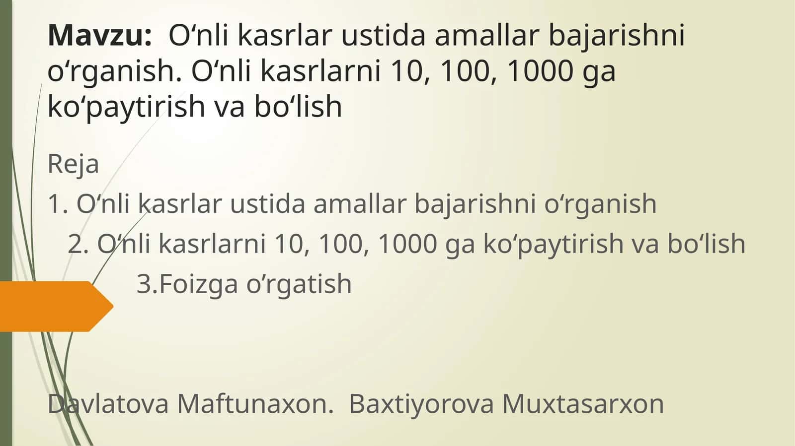 O‘nli kasrlar ustida amallar bajarishni o‘rganish. O‘nli kasrlarni 10, 100, 1000 ga ko‘paytirish va bo‘lish 1