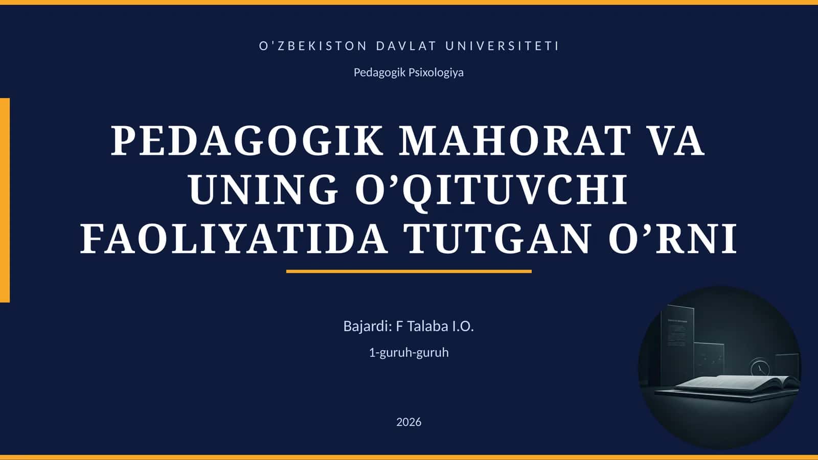 PEDAGOGIK MAHORAT VA UNING O’QITUVCHI FAOLIYATIDA TUTGAN O’RNI 1