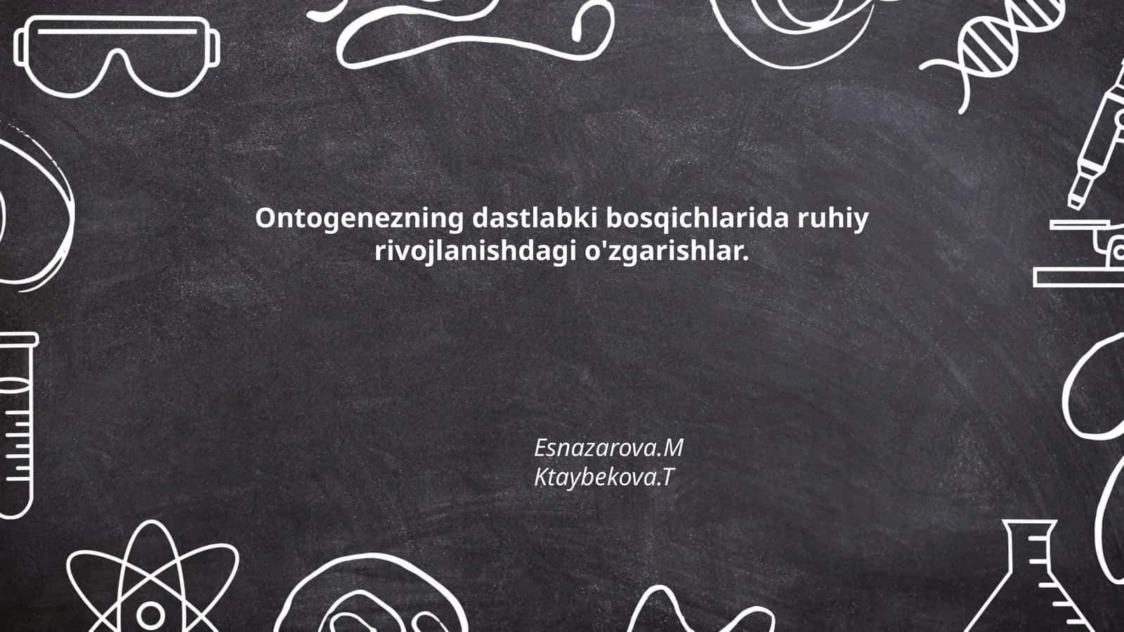 Ontogenezning dastlabki bosqichlarida ruhiy rivojlanishdagi o'zgarishlar 1