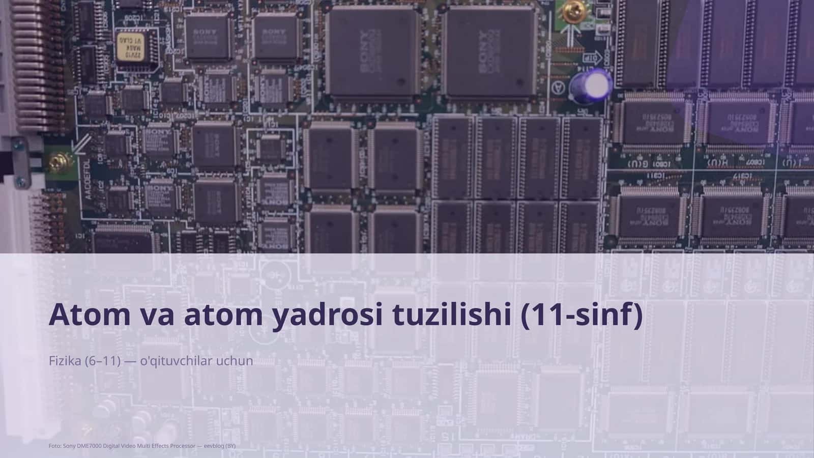 Atom va atom yadrosi tuzilishi (11-sinf) 1