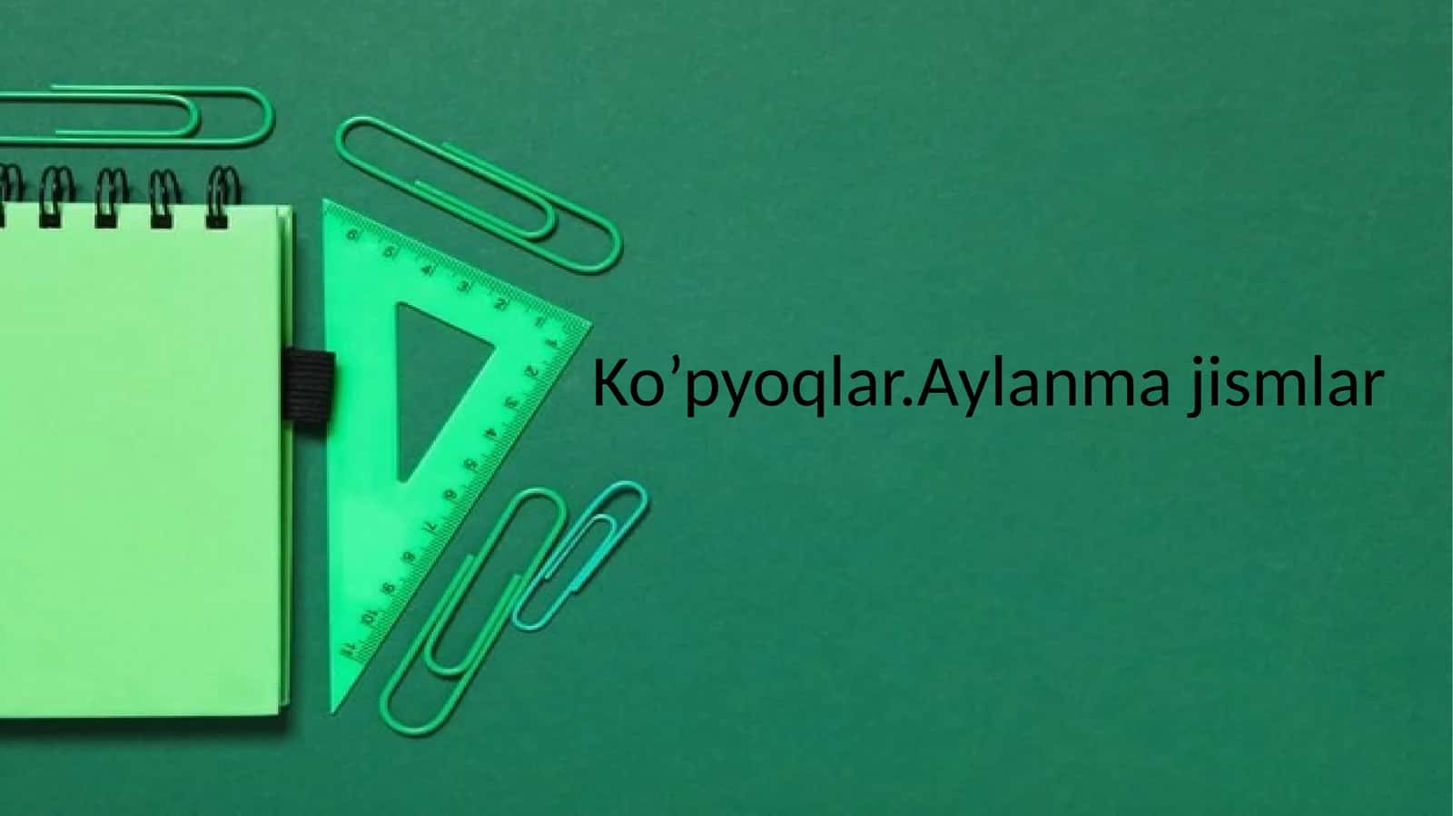Ko'pyoqlar. Aylanma jismlar 1