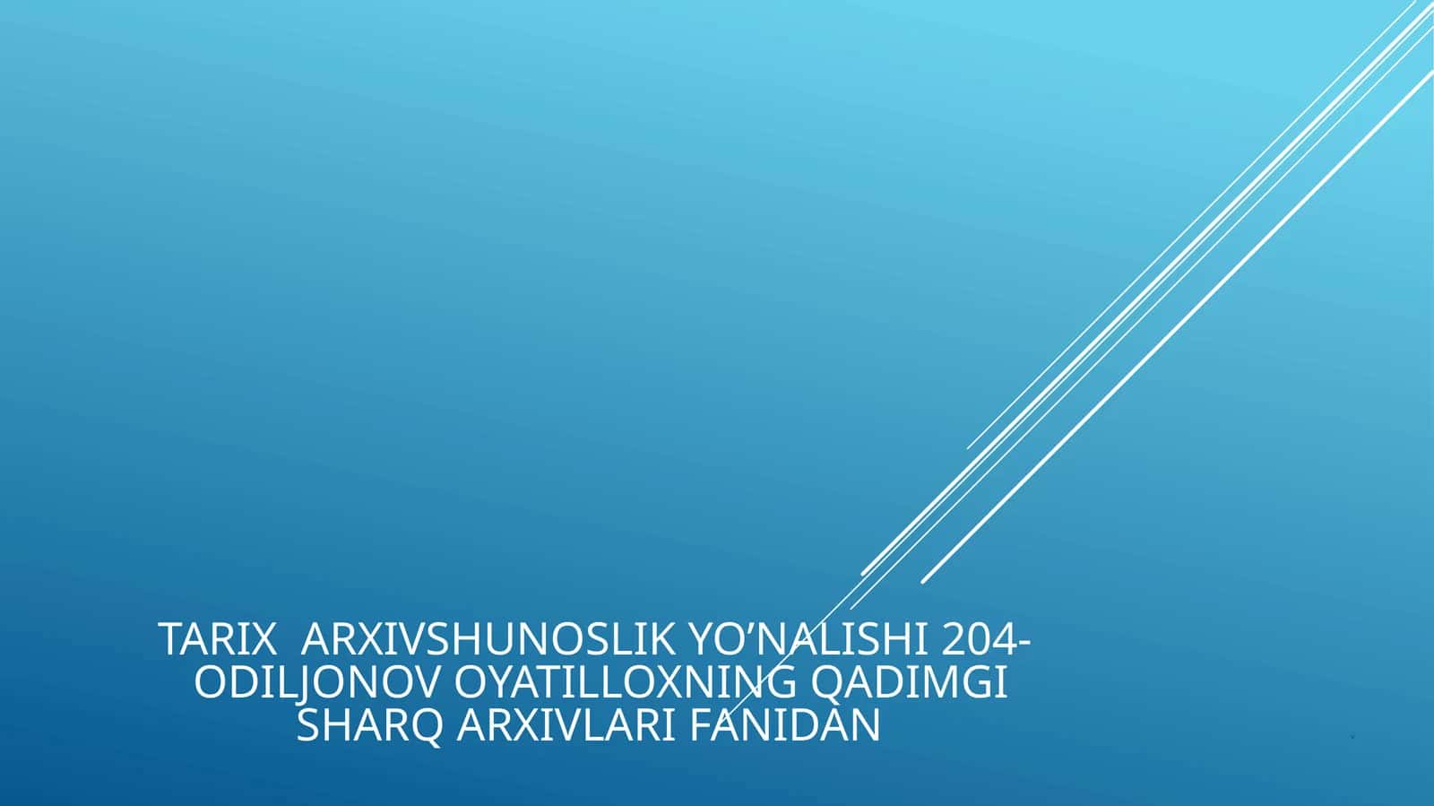Tarix arxivshunoslik yo’nalishi 204- Odiljonov Oyatilloxning qadimgi sharq arxivlari fanidan 1