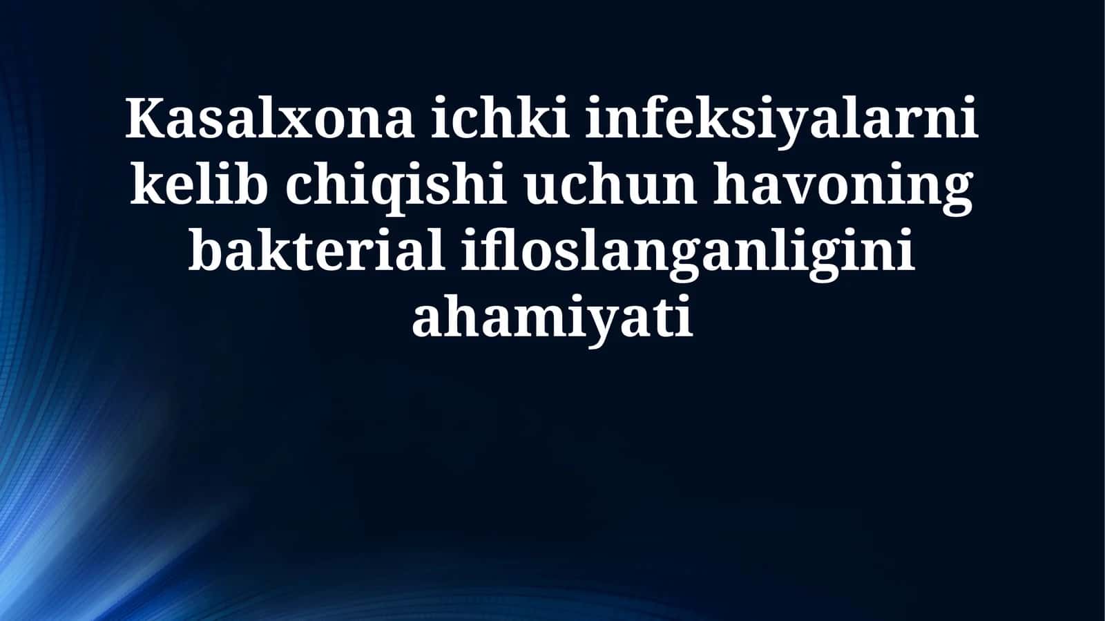 Kasalxona ichki infeksiyalarni kelib chiqishi uchun havoning bakterial ifloslanganligini ahamiyati 1