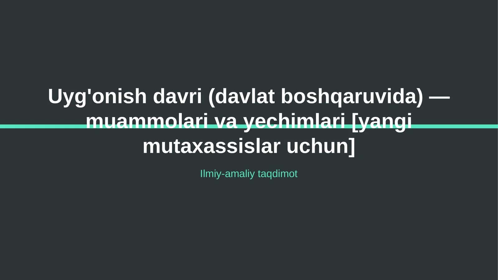 Uyg'onish davri (davlat boshqaruvida) — muammolari va yechimlari [yangi mutaxassislar uchun] 1