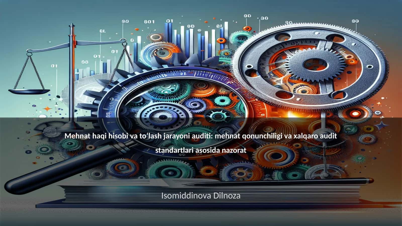 Mehnat haqi hisobi va toʻlash jarayoni auditi: mehnat qonunchiligi va xalqaro audit standartlari asosida nazorat 1