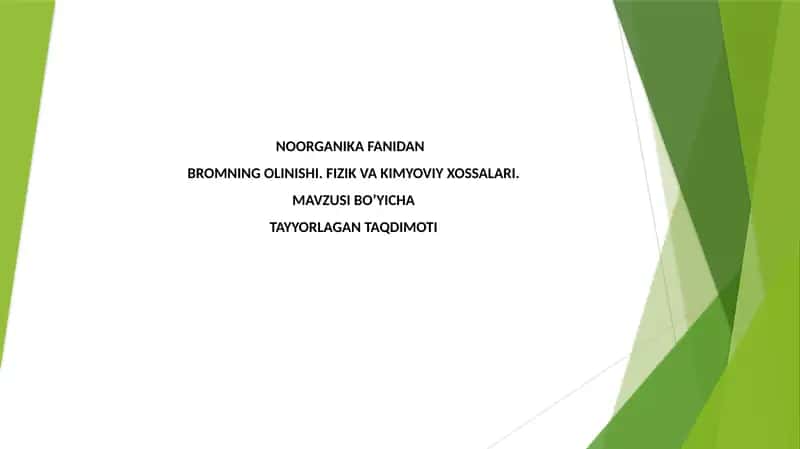 NOORGANIK AFANIDAN BROMNING OLINISHI.FIZIK VA KIMYOVIY XOSSALARI 1