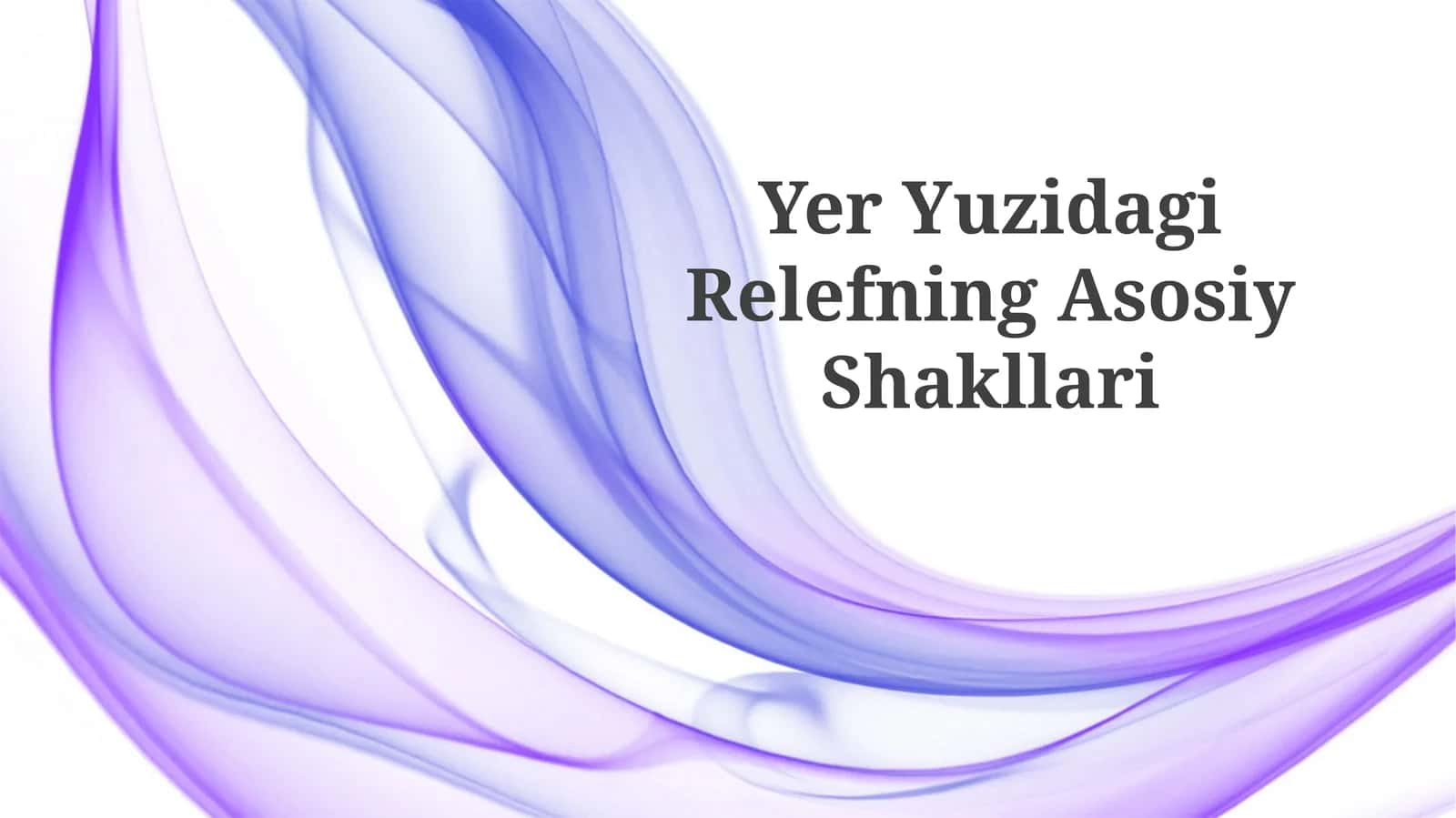 Yer Yuzidagi RelefningAsosiyShakllari 1