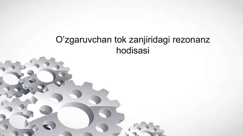 O’zgaruvchan tok zanjiridagi rezonanz hodisasi 1