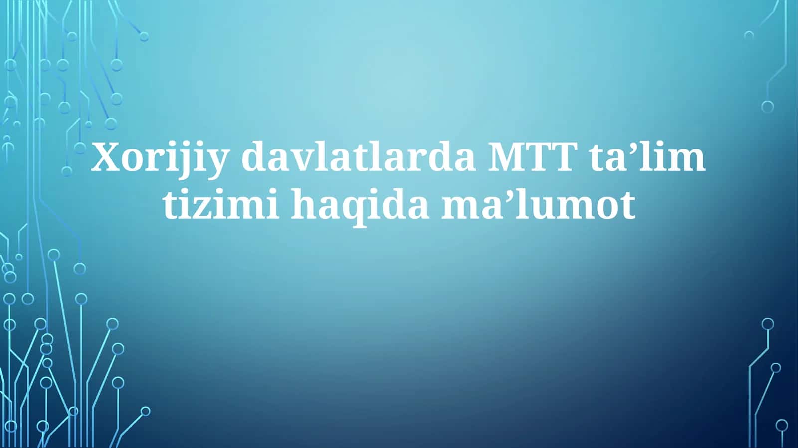 Xorijiy davlatlarda MTT taʼlim tizimi haqida maʼlumot 1
