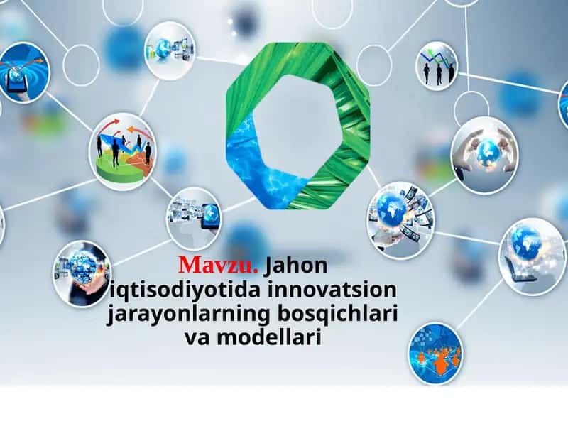 Jahon iqtisodiyotida innovatsion jarayonlarning bosqichlari va modellari 1