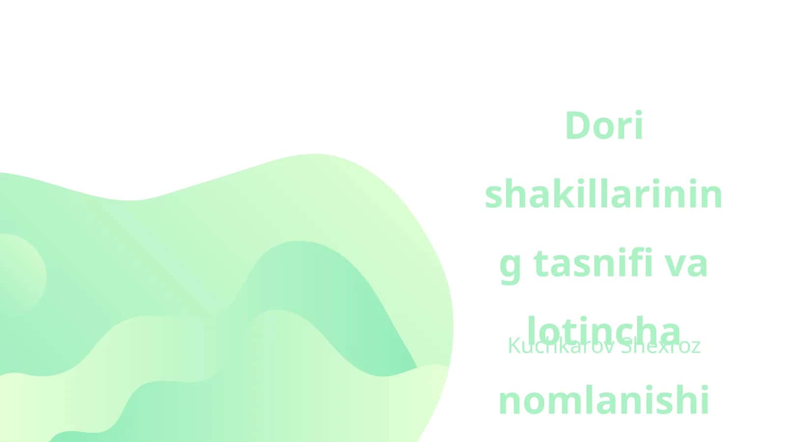 Dori shakillarining tasnifi va lotincha nomlanishi 1