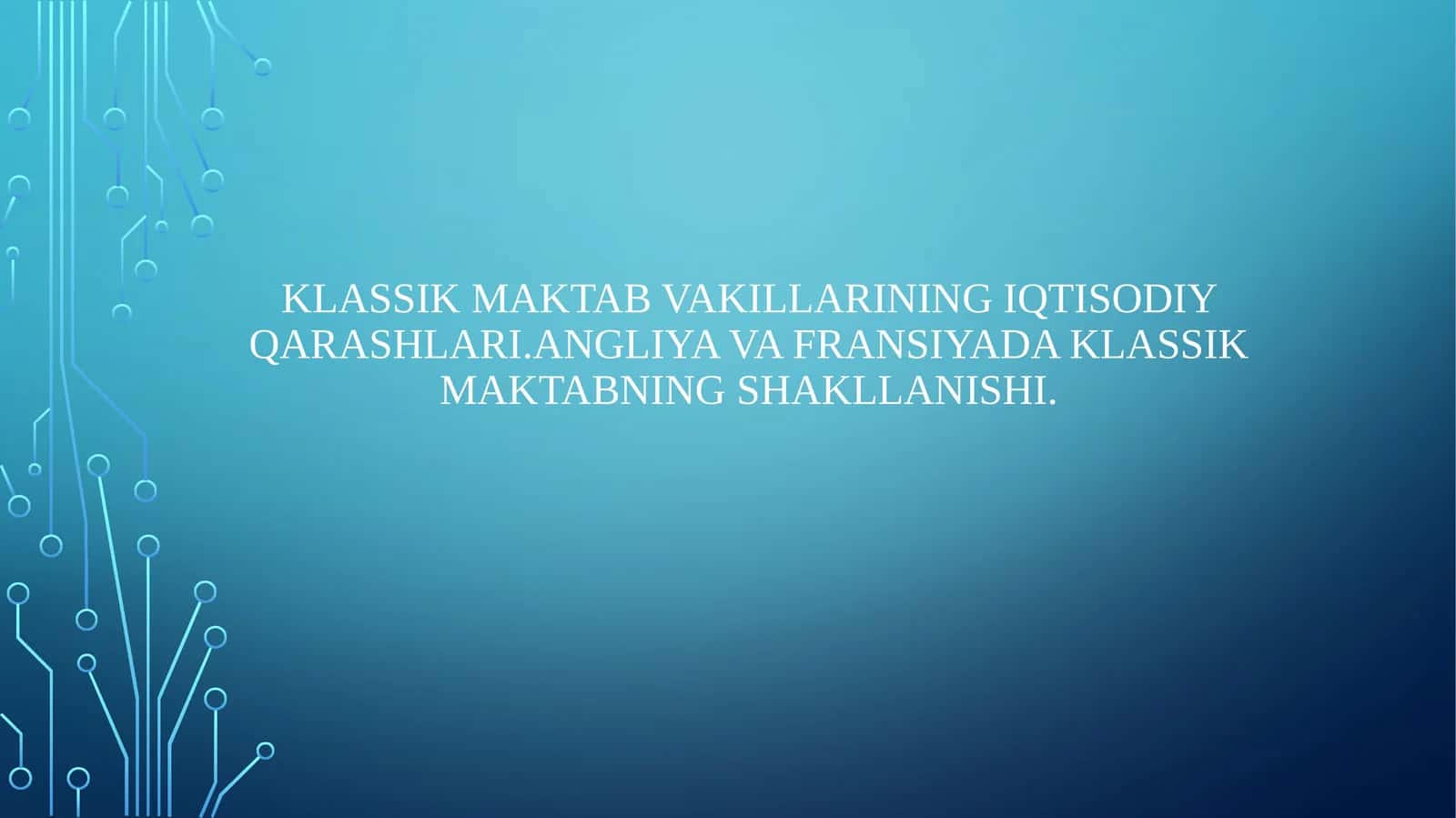 Klassik maktab vakillarining iqtisodiy qarashlari.Angliya va Fransiyada klassik maktabning shakllanishi. 1