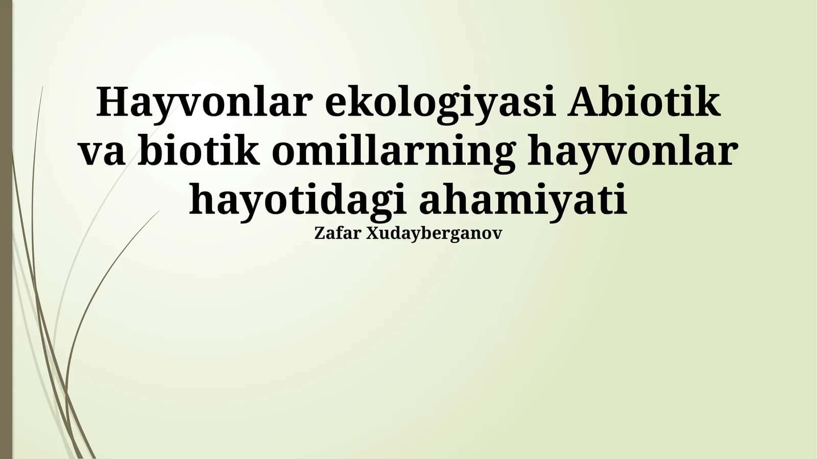 Hayvonlar ekologiyasi Abiotik va biotik omillarning hayvonlar hayotidagi ahamiyati 1