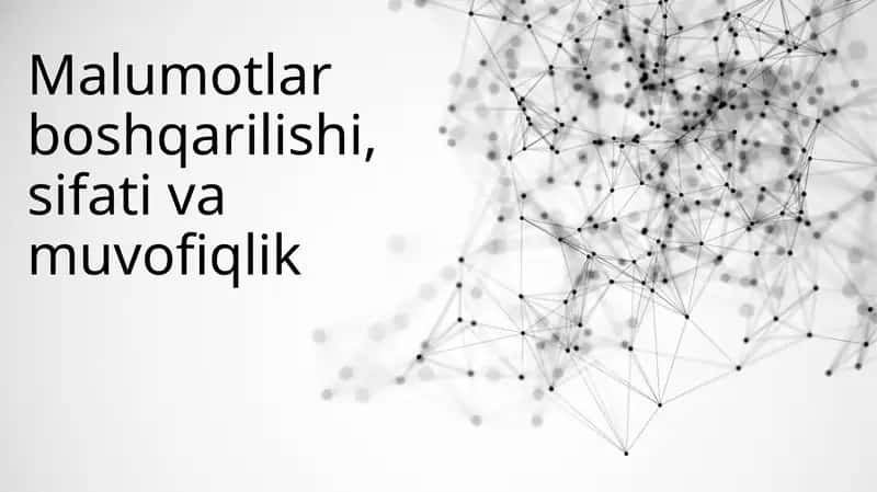 Malumotlar boshqarilishi, sifati va muvofiqlik 1