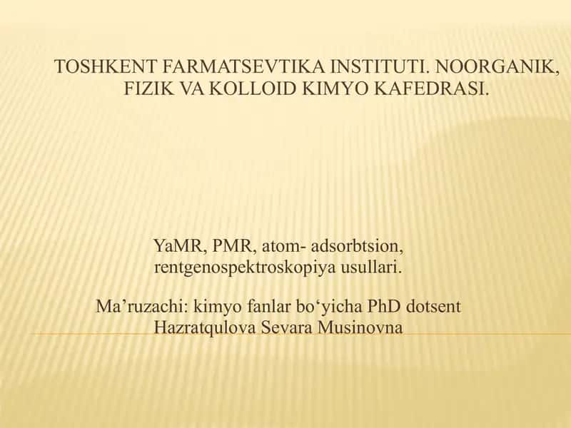 YaMR, PMR, atom- adsorbtsion, rentgenospektroskopiya usullari. 1