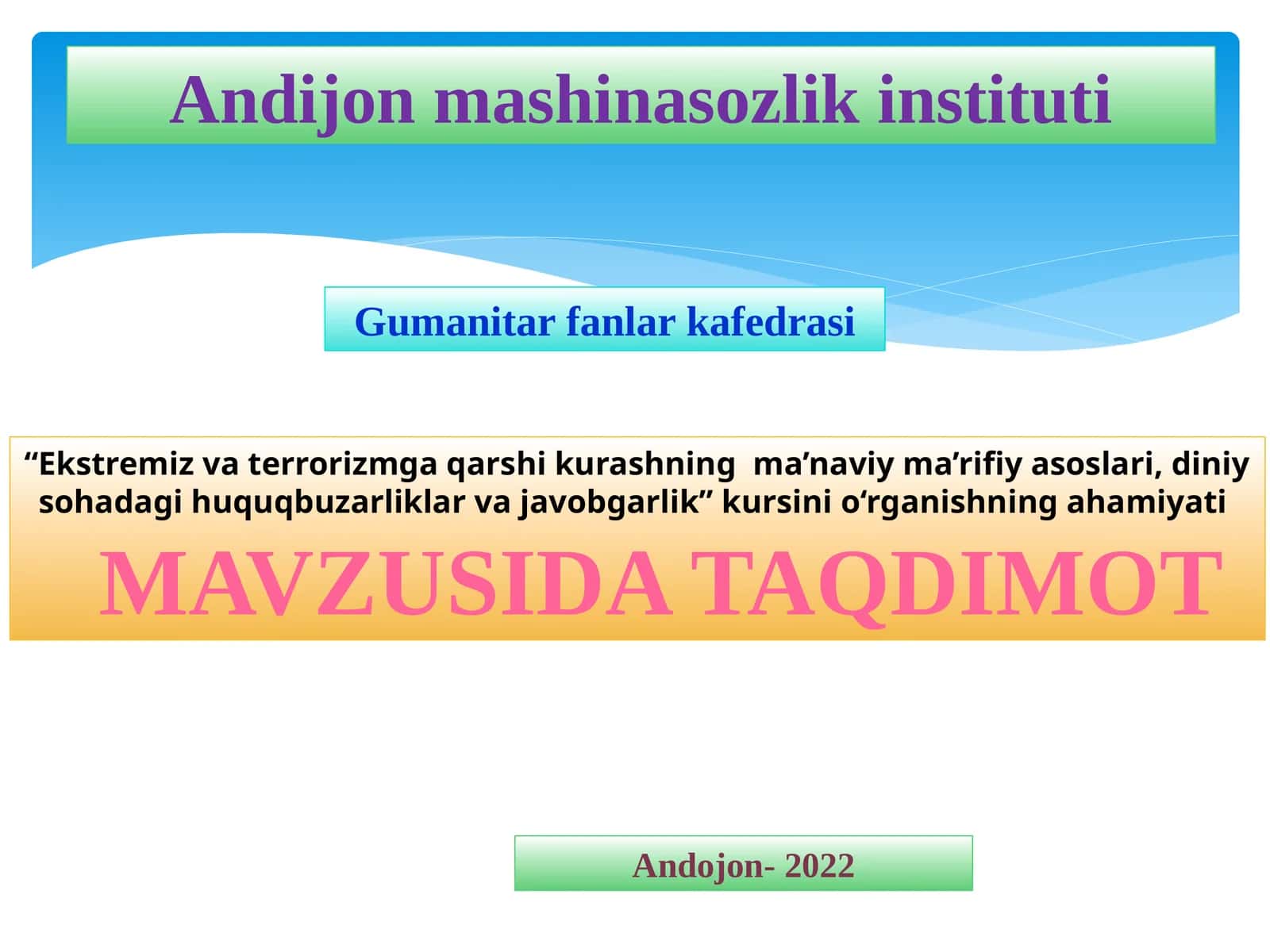 “Ekstremiz va terrorizmga qarshi kurashning ma’naviy ma’rifiy asoslari, diniy sohadagi huquqbuzarliklar va javobgarlik” kursini o‘rganishning ahamiyati 1