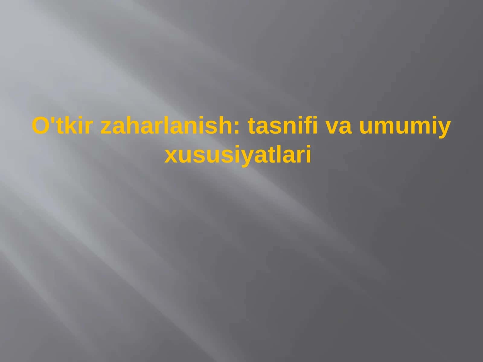 O'tkir zaharlanish: tasnif va umumiy xususiyatlari 1