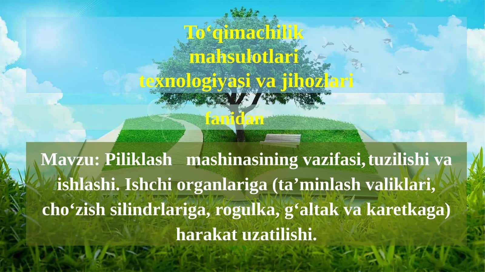 Piliklashmashinasiningvazifasi,tuzilishivaishlashi.Ishchiorganlariga(ta’minlashvaliklari,cho‘zishsilindrlariga,rogulka,g‘altakvakaretkaga) harakatuzatilishi 1
