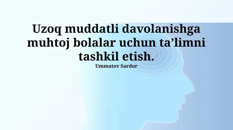 Uzoq muddatli davolanishga muhtoj bolalar uchun ta’limni tashkil etish 1