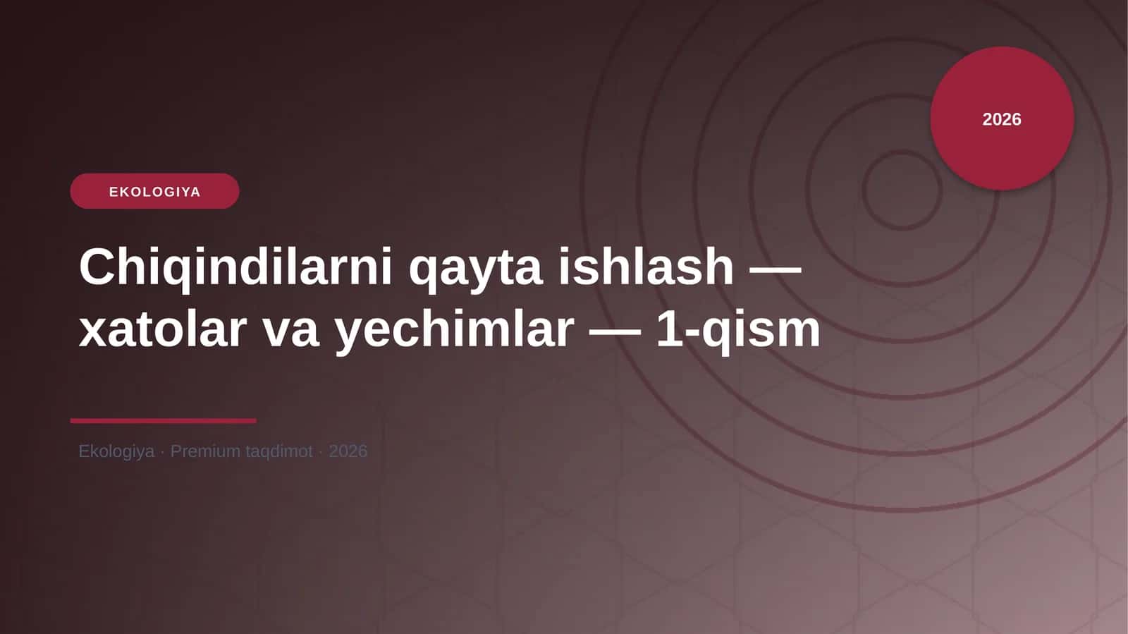 Chiqindilarni qayta ishlash — xatolar va yechimlar — 1-qism 1