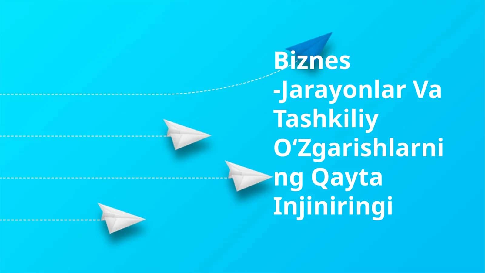Biznes-Jarayonlar Va Tashkiliy O‘Zgarishlarning Qayta Injiniringi 1