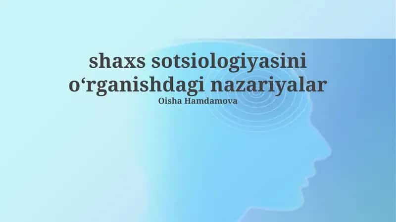 Shaxs sotsiologiyasini oʻrganishdagi nazariyalar 1