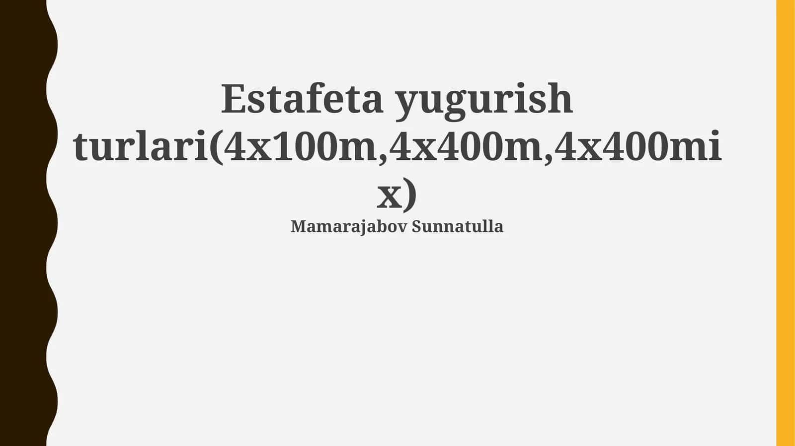 Estafeta yugurish turlari(4x100m,4x400m,4x400mix) 1