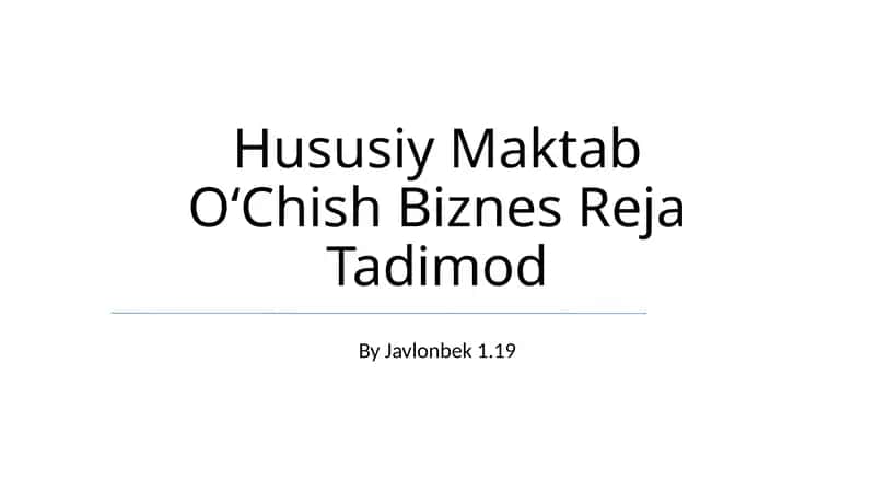 Hususiy Maktab OʻChish Biznes Reja Tadimod 1