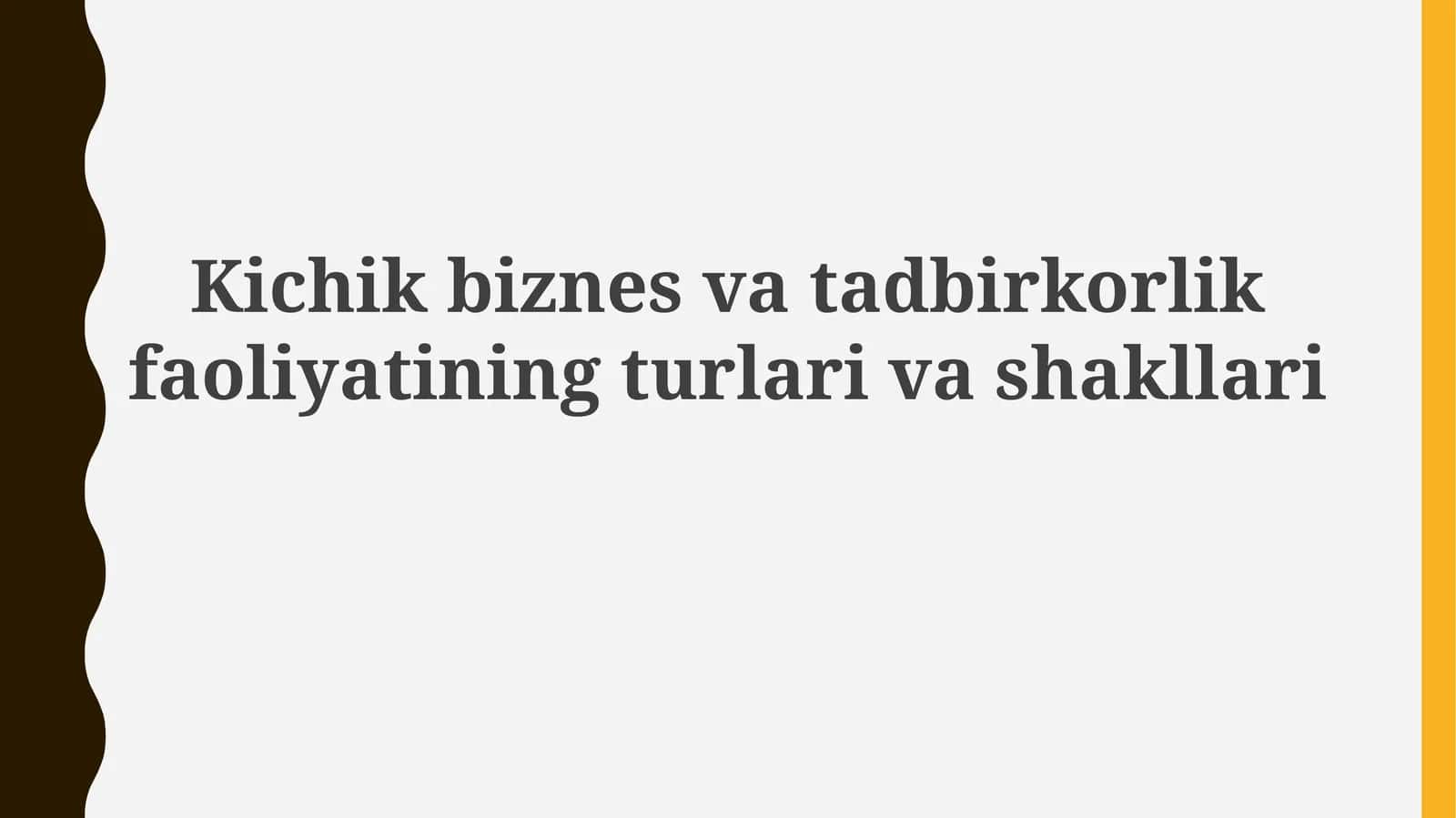 Kichikbiznesvatadbirkorlikfaoliyatiningturlarivashakllari 1