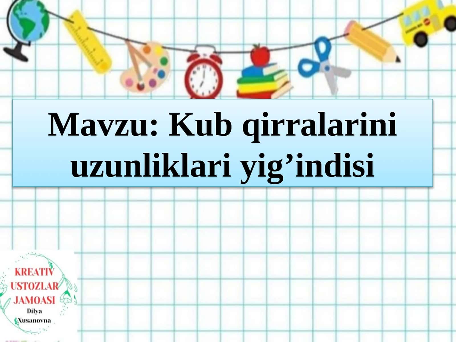 Kub qirqalarini uzunliklari yi g’indisi 1