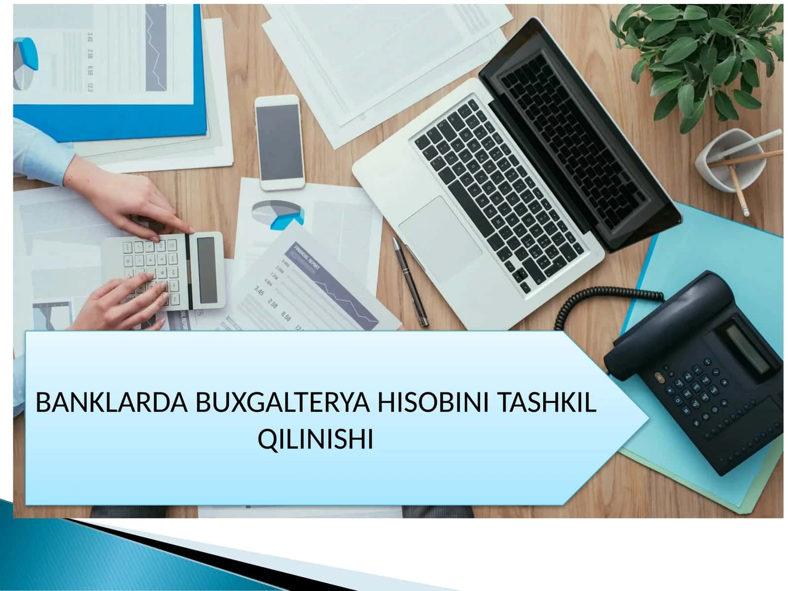 BANKLARDA BUXGALTERYA HISOBINI TASHKIL QILINISHI 1
