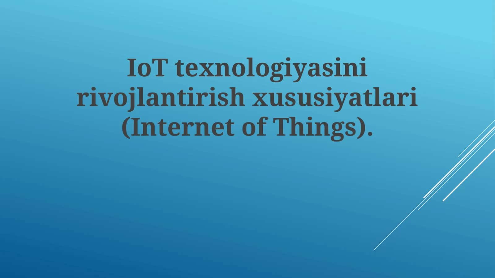 IoT texnologiyasini rivojlantirish xususiyatlari (Internet of Things) 1